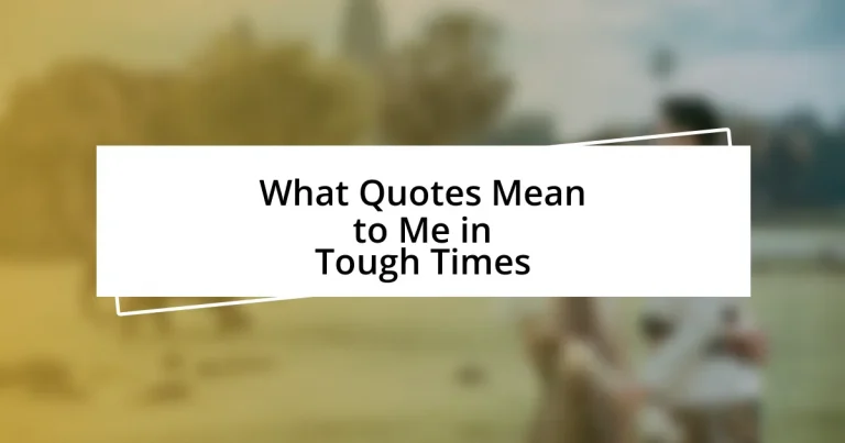 What Quotes Mean to Me in Tough Times