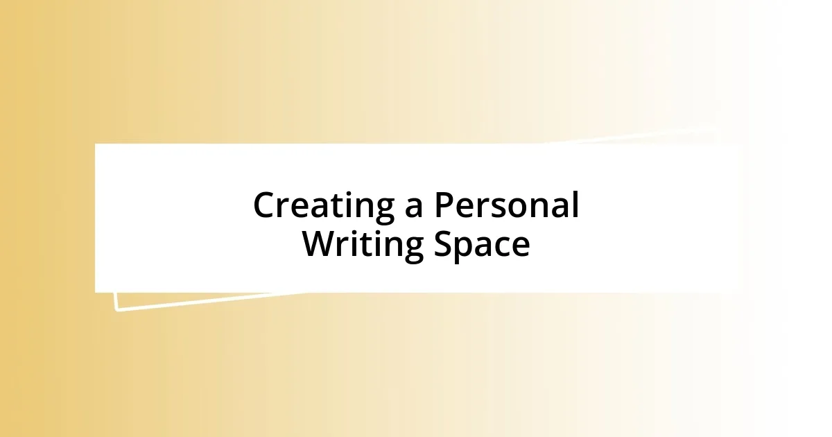 Creating a Personal Writing Space