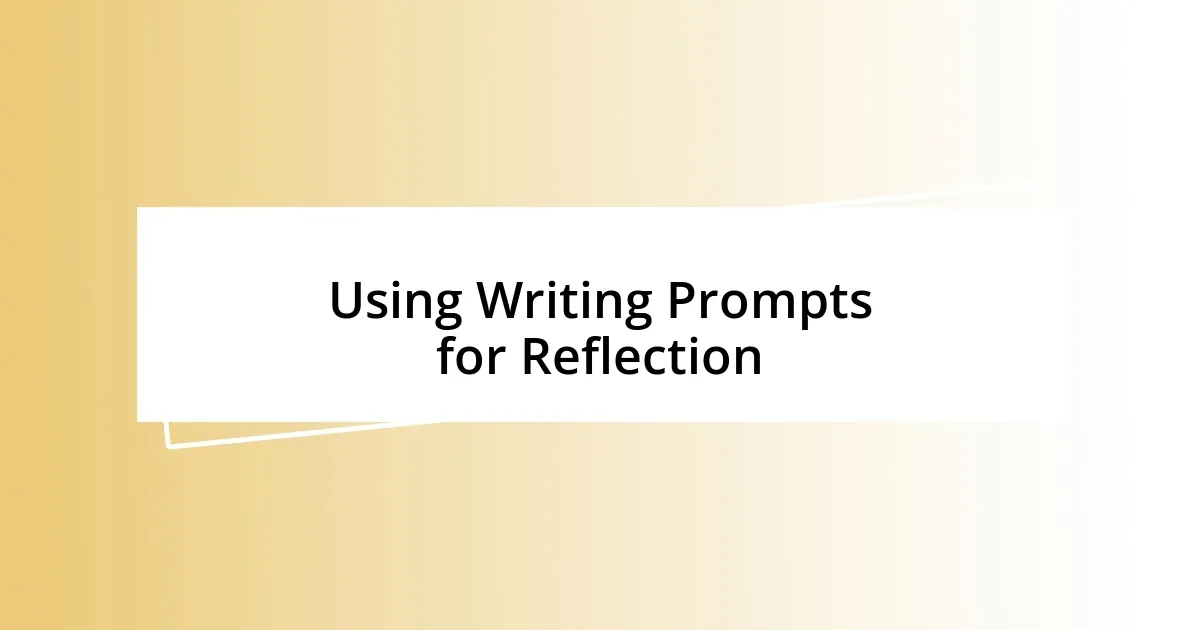 Using Writing Prompts for Reflection