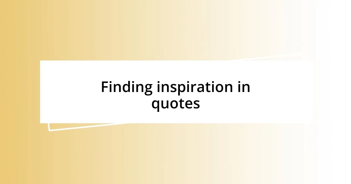 Finding inspiration in quotes