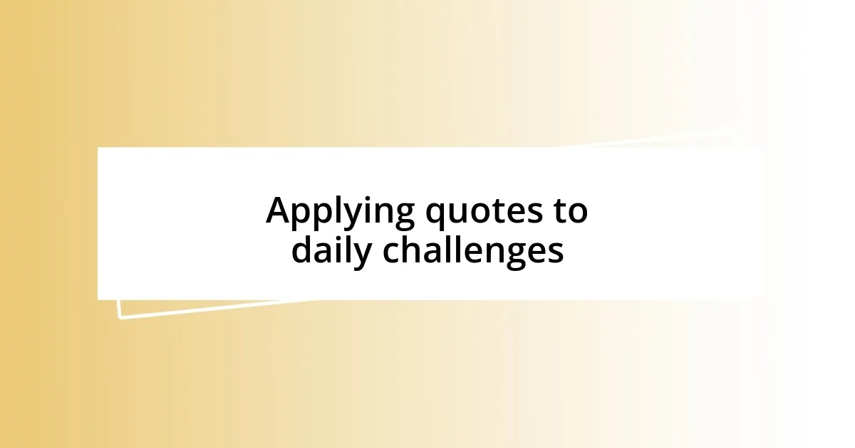 Applying quotes to daily challenges