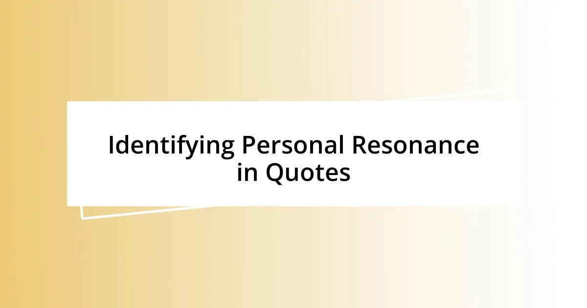 Identifying Personal Resonance in Quotes