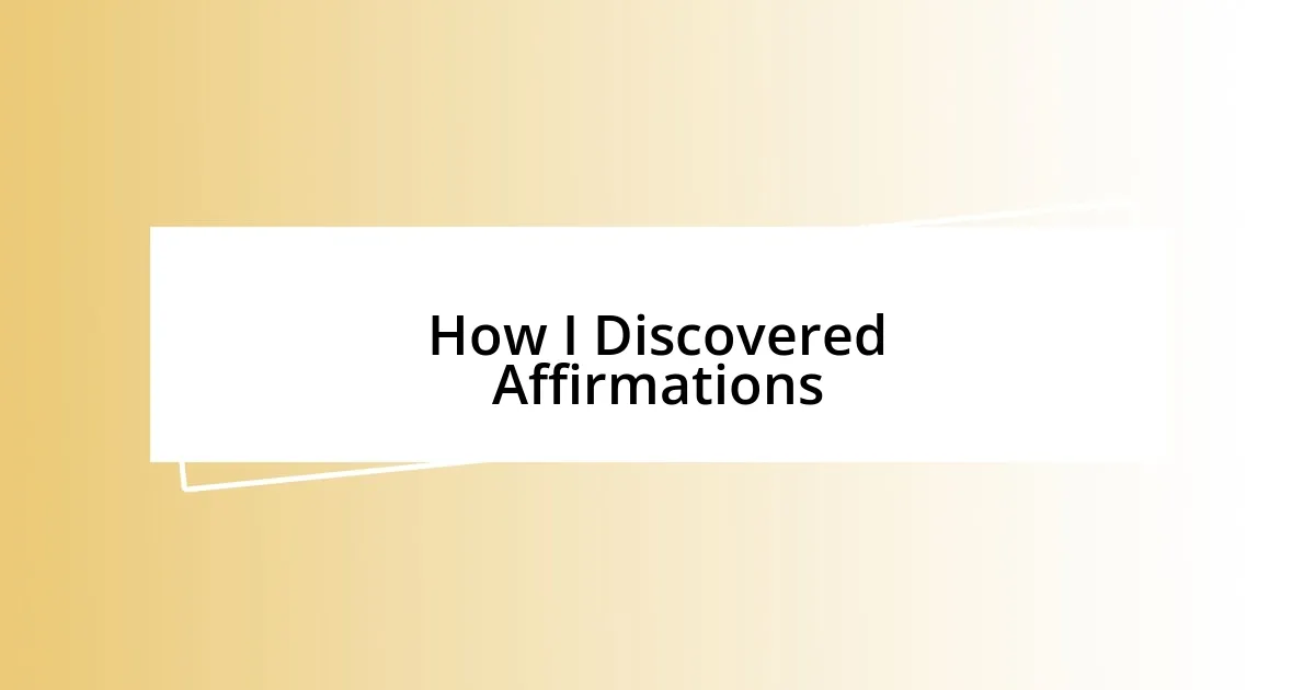 How I Discovered Affirmations