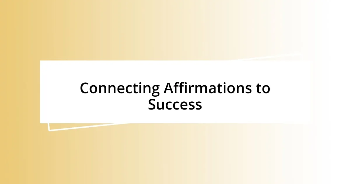 Connecting Affirmations to Success