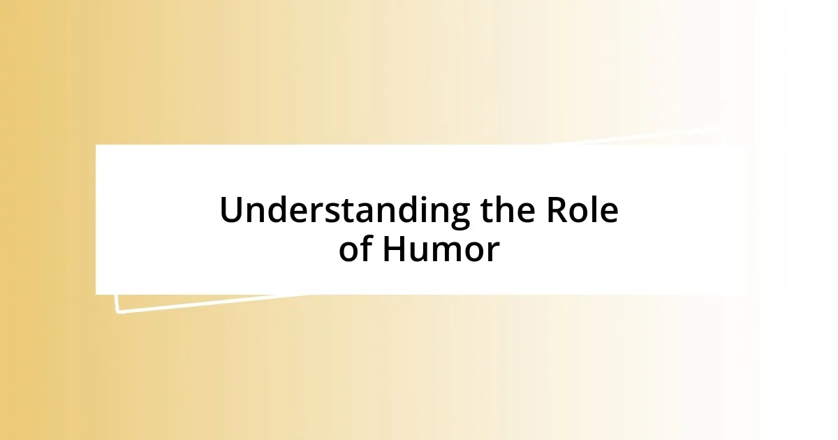 Understanding the Role of Humor