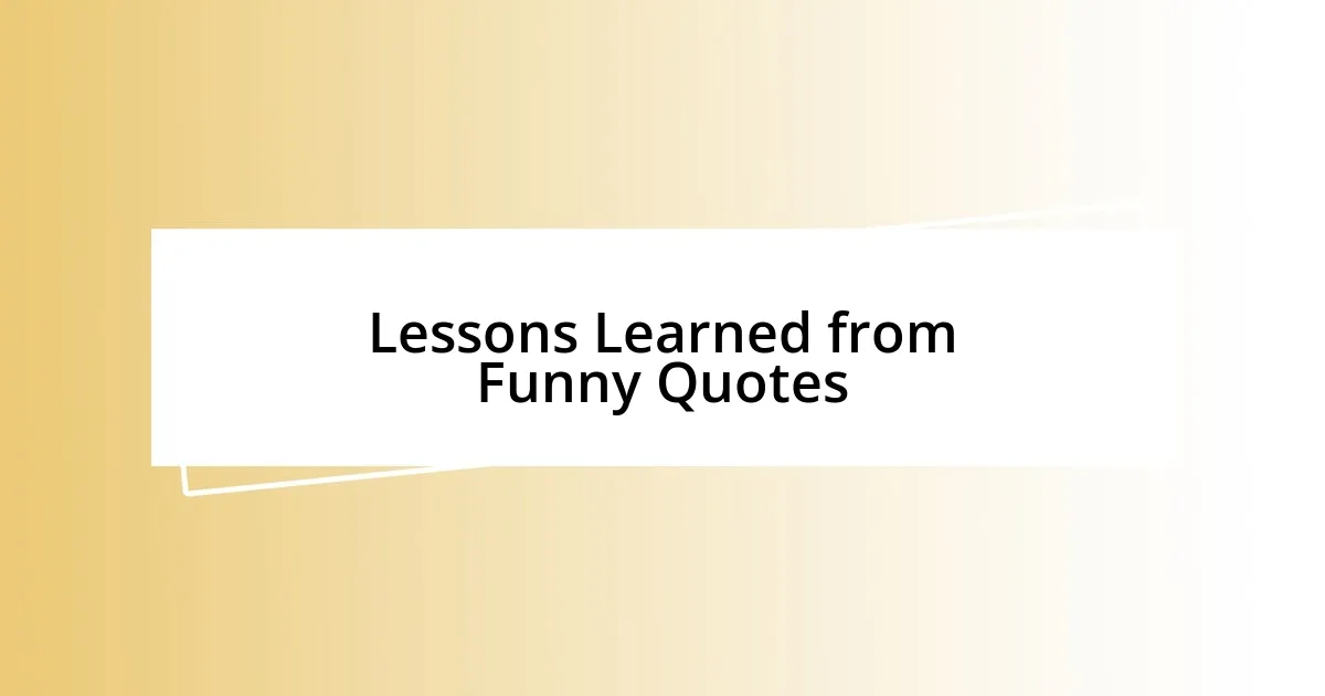 Lessons Learned from Funny Quotes