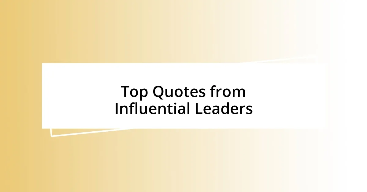 Top Quotes from Influential Leaders