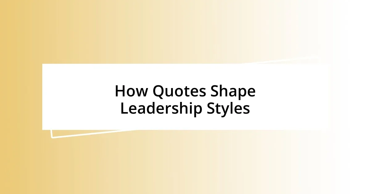 How Quotes Shape Leadership Styles