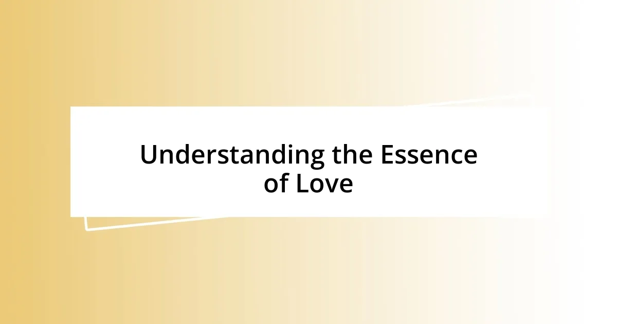 Understanding the Essence of Love