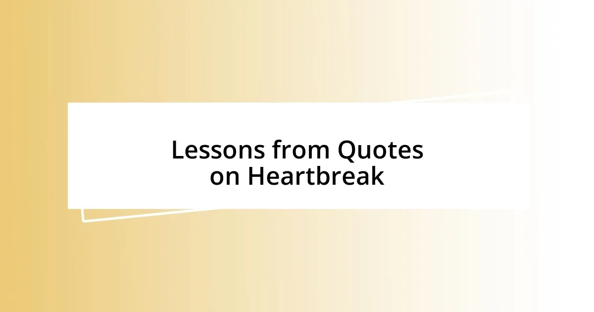 Lessons from Quotes on Heartbreak