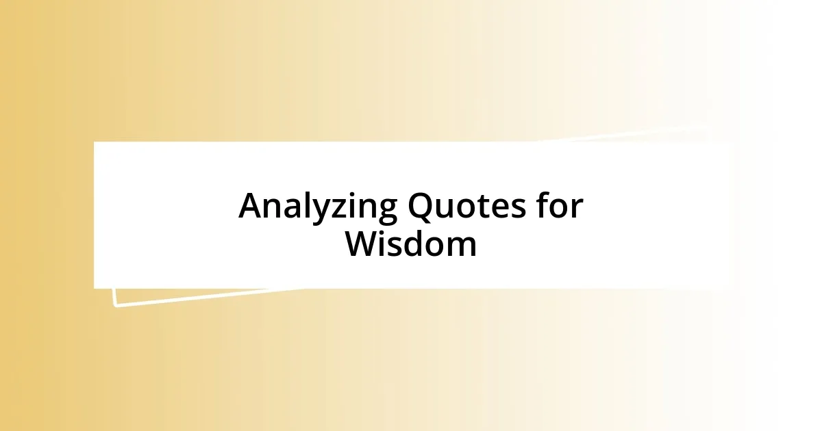 Analyzing Quotes for Wisdom