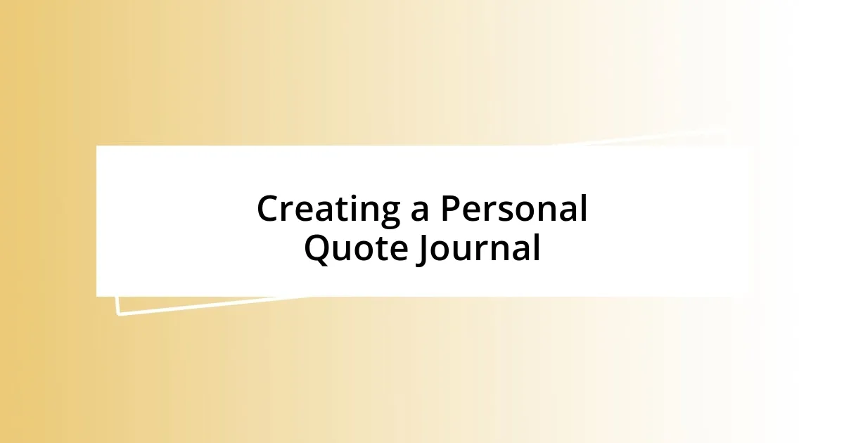 Creating a Personal Quote Journal