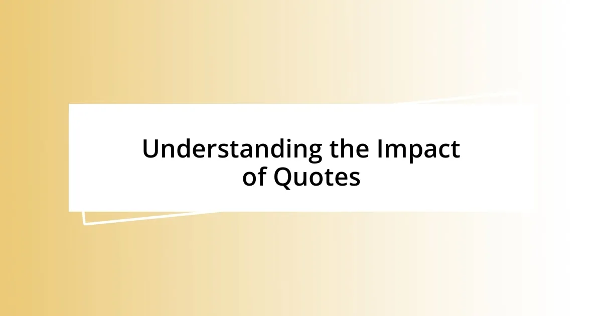 Understanding the Impact of Quotes