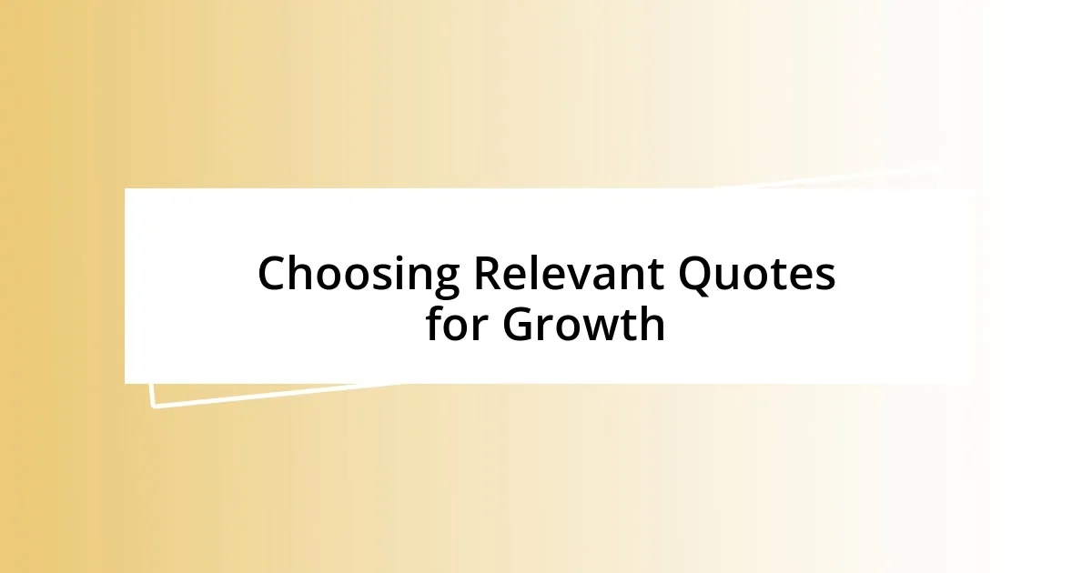 Choosing Relevant Quotes for Growth