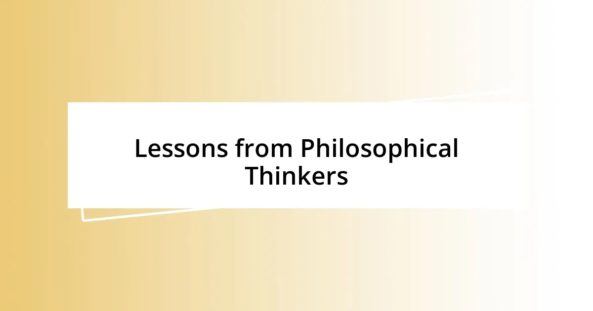 Lessons from Philosophical Thinkers