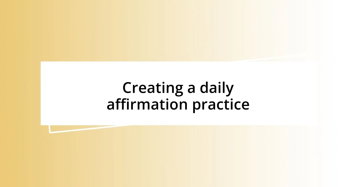 Creating a daily affirmation practice