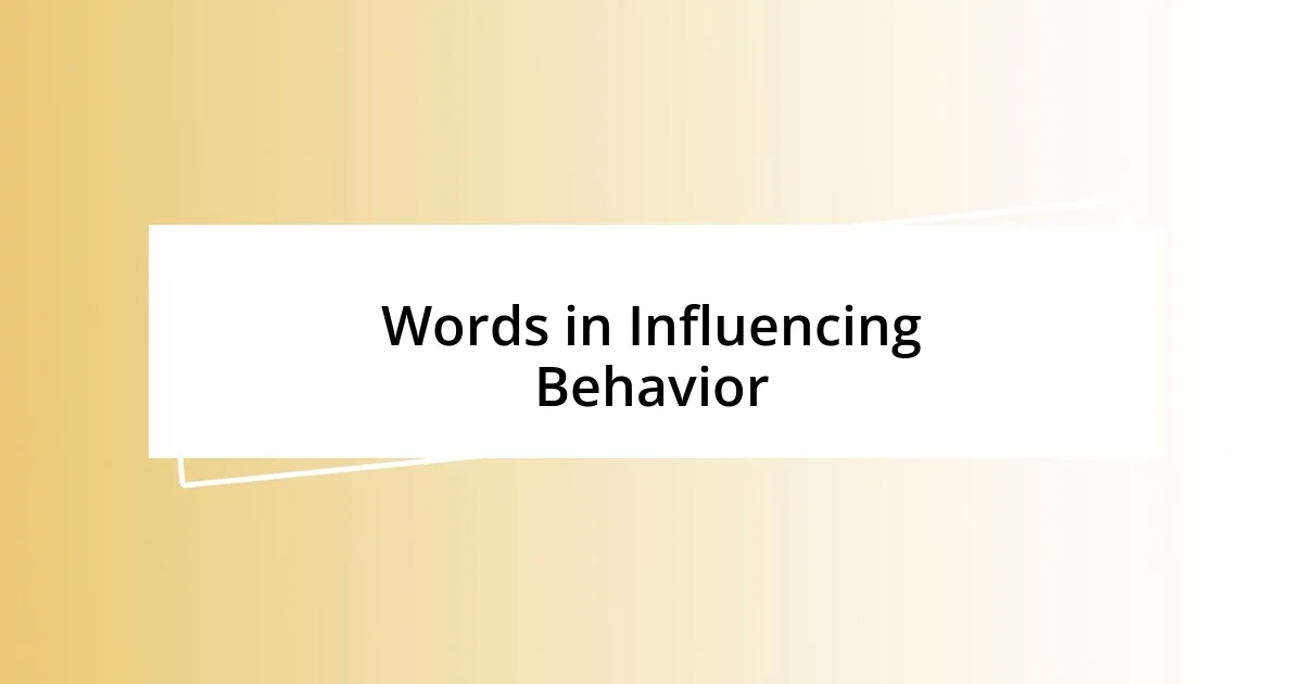 Words in Influencing Behavior