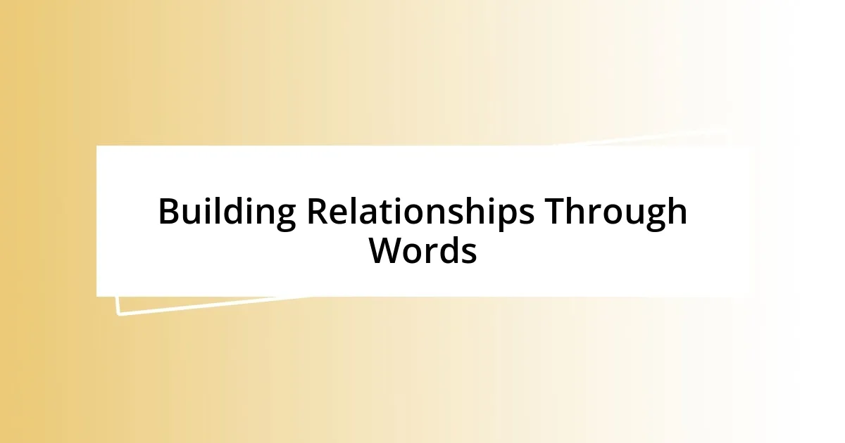 Building Relationships Through Words