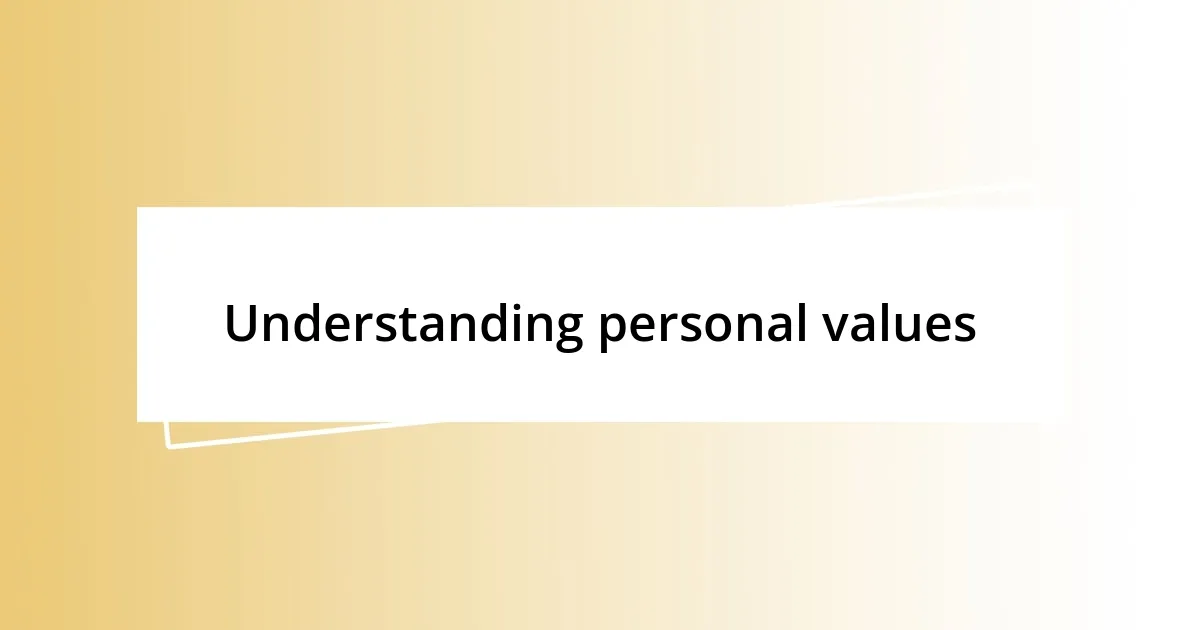 Understanding personal values