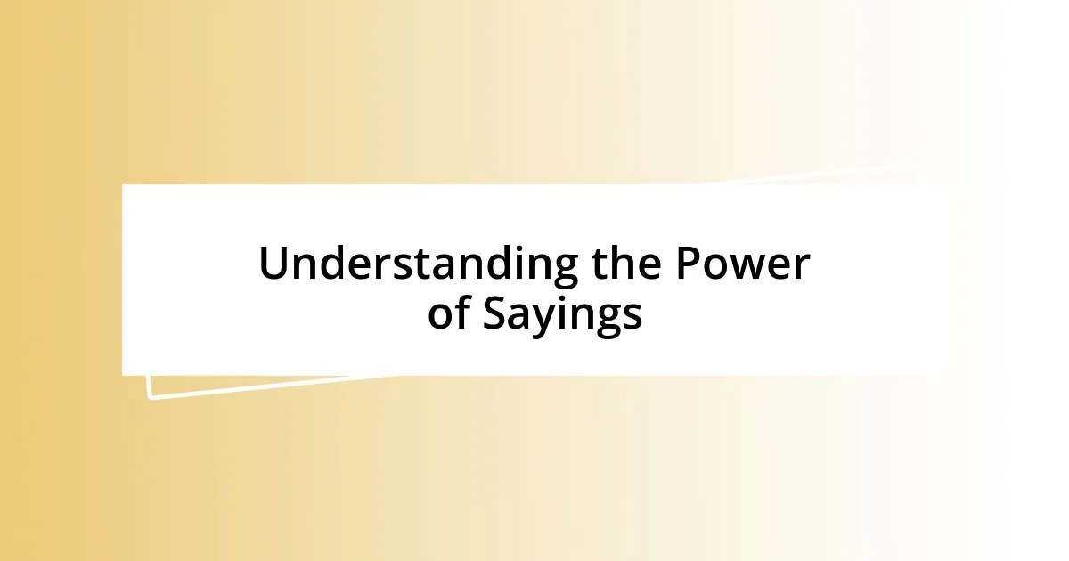 Understanding the Power of Sayings