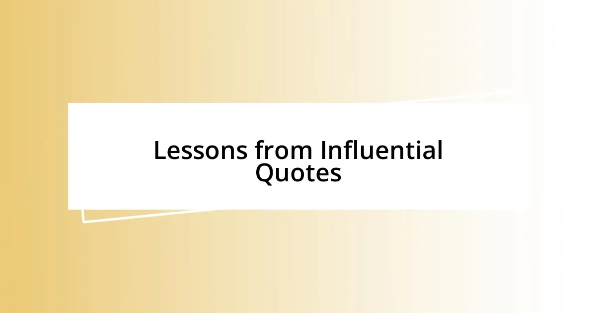 Lessons from Influential Quotes