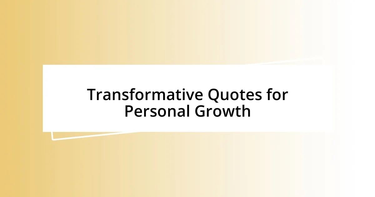 Transformative Quotes for Personal Growth