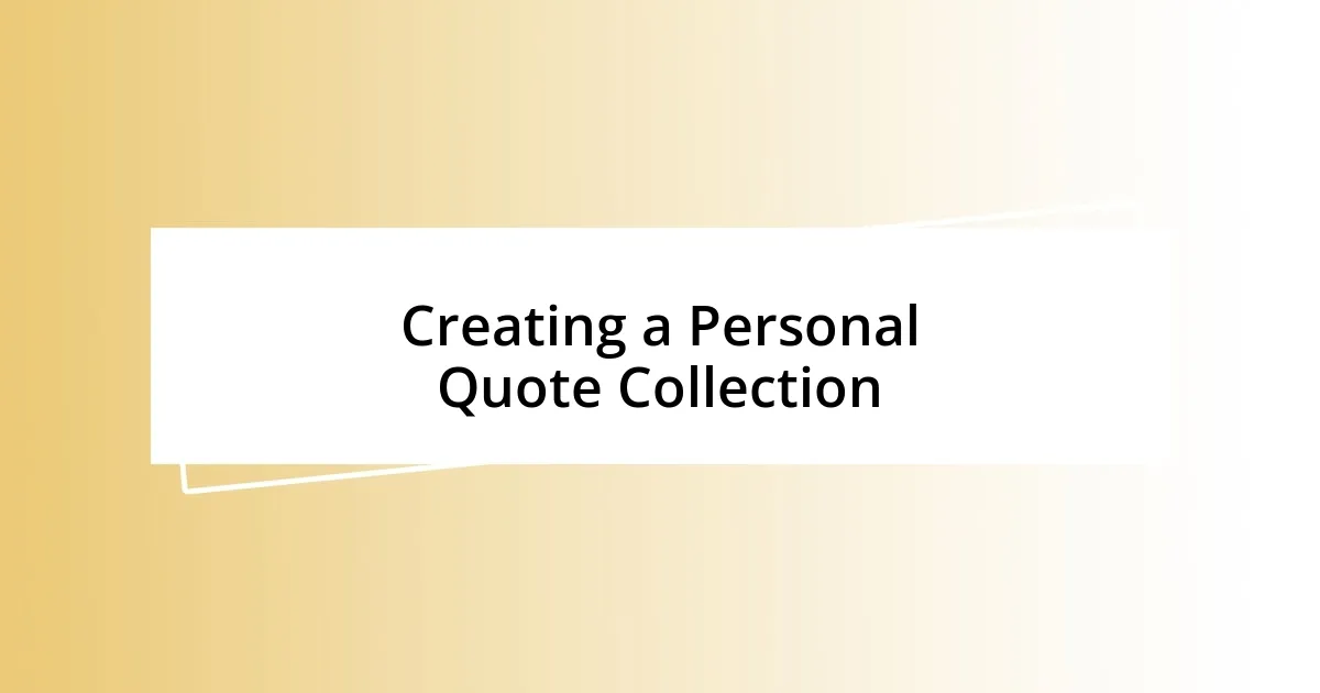 Creating a Personal Quote Collection